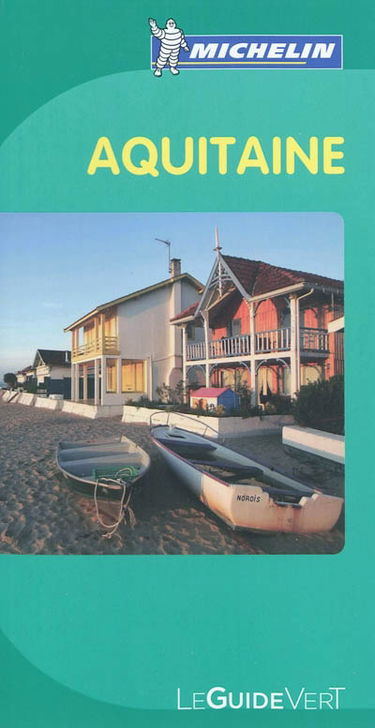 Aquitaine : Bordelais, Landes, Béarn, Lot-et-Garonne