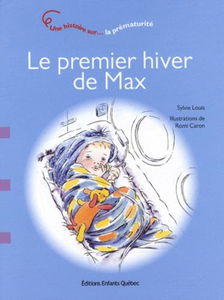 Le premier hiver de Max - Une histoire sur la prématurité