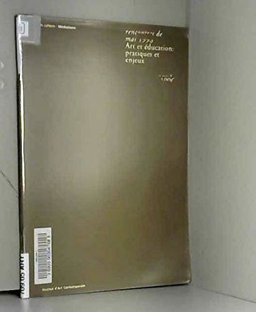 Art et éducation : pratiques et enjeux : découverte de l'art contemporain et éducation