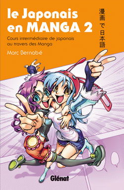 Le japonais en manga. Vol. 2. Cours intermédiaire de japonais au travers des manga