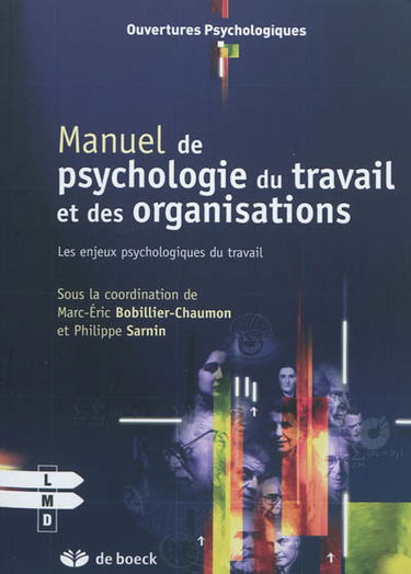 Manuel de psychologie du travail et des organisations : les enjeux psychologiques du travail