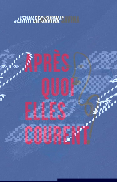 Après quoi elles courent ?