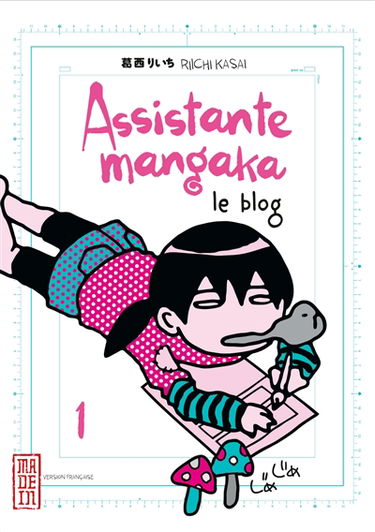 Assistante mangaka : le blog. Vol. 1