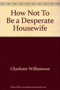 How Not To Be a Desperate Housewife