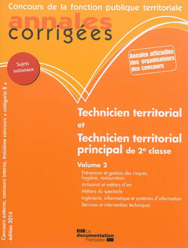 Technicien territorial, technicien territorial principal de 2e classe : concours externe, interne et 3e concours : catégorie B. Vol. 2. Prévention et gestion des risques, hygiène, restauration, artisanat et métiers d'art, métiers du spectacle, ingénierie,