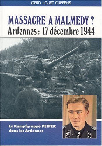 Couverture de Massacre à Malmédy ? : Ardennes, 17 décembre 1944 : le Kampfgruppe Peiper dans les Ardennes