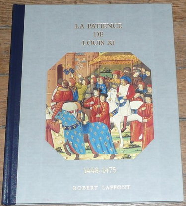 Couverture de Histoire De La France Et Des Français Au Jour Le Jour : La Patience De Louis XI 1448-1475