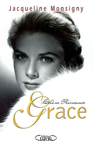 Chère princesse Grace : souvenirs