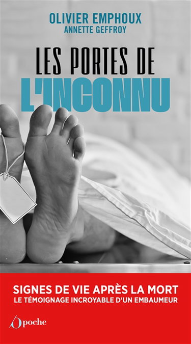 Les portes de l'inconnu : signes de vie après la mort : le témoignage incroyable d'un embaumeur
