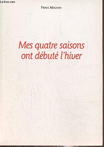 Mes quatre saisons ont débuté l'hiver