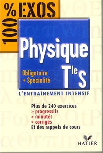 100% Exos : Physique, terminale S - Enseignement obligatoire et spécialité