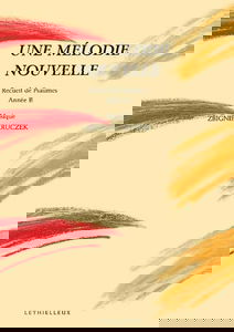 Une mélodie nouvelle: Recueil de psaumes, Année B