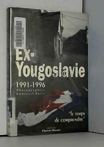 Ex-Yougoslavie, 1991-1996 : le temps de comprendre