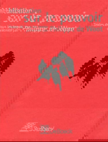 Méditation sur le pouvoir : fragments de discours et quelques notes : textes de tous les temps