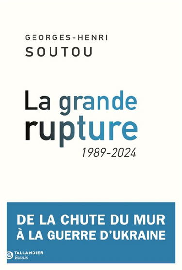 La grande rupture : de la chute du mur à la guerre d'Ukraine : 1989-2024
