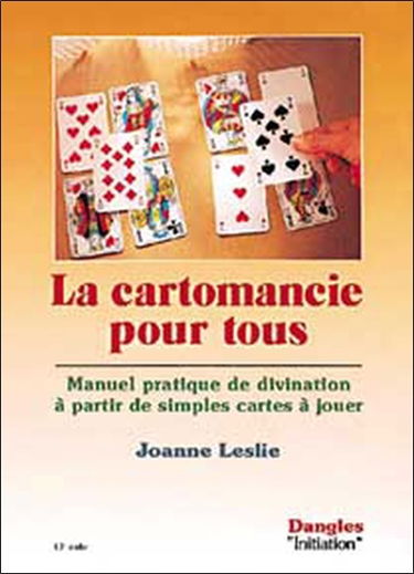 La cartomancie pour tous : manuel pratique de divination à partir de simples cartes à jouer