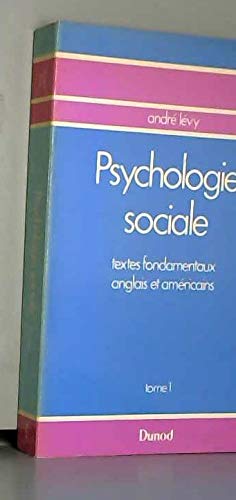 Psychologie sociale Textes fondamentaux anglais et americains Tome 1
