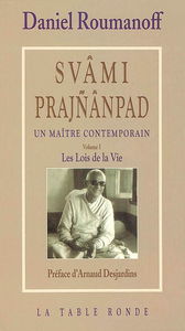 Svami Prajnanpad : un maître contemporain. Vol. 1. Les lois de la vie