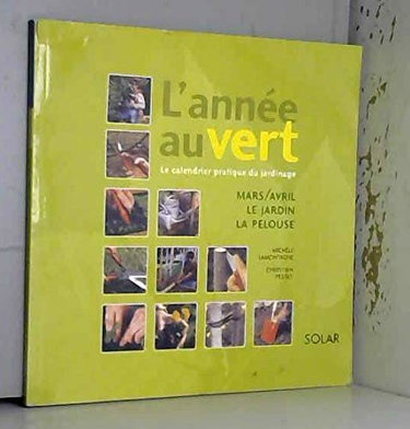 Couverture de L'année Au Vert (Mars-Avril) "Le Jardin - La Pelouse" par Michã¨Le Lamontagne