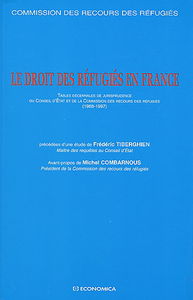 Le droit des réfugiés en France : tables décennales de jurisprudence du Conseil d'Etat et de la Commission des recours des réfugiés (1988-1997)
