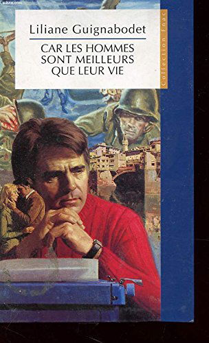 Car les hommes sont meilleurs que leur vie