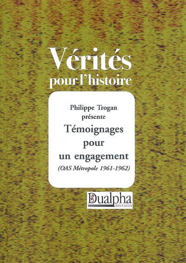 Témoignages pour un engagement (OAS métropole 1961-1962)