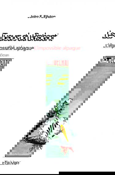 Les tueurs du brabant : l'impossible alpague : Roman