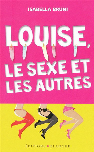 Louise, le sexe et les autres