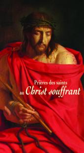 Couverture de Prières des saints au Christ souffrant