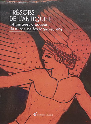 Couverture de Trésors de l'Antiquité : céramiques grecques du Musée de Boulogne-sur-Mer