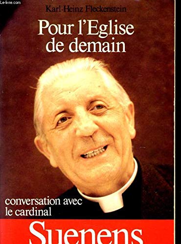 Pour l'Eglise de demain : Conversations avec le cardinal Suenens