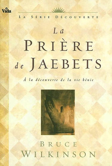 La prière de Jaebetz : à la découverte de la vie bénie