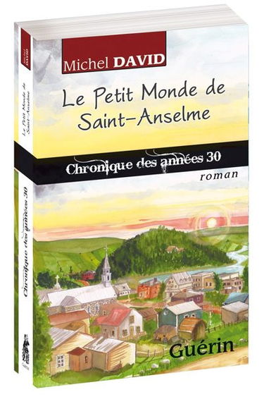 Le petit monde de Saint-Anselme : chronique des années 30