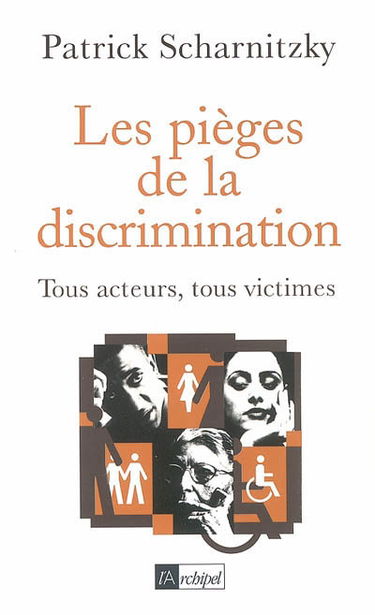 Les pièges de la discrimination : tous acteurs, tous victimes
