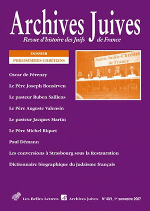 Archives juives, n° 40-1. Philosémites chrétiens