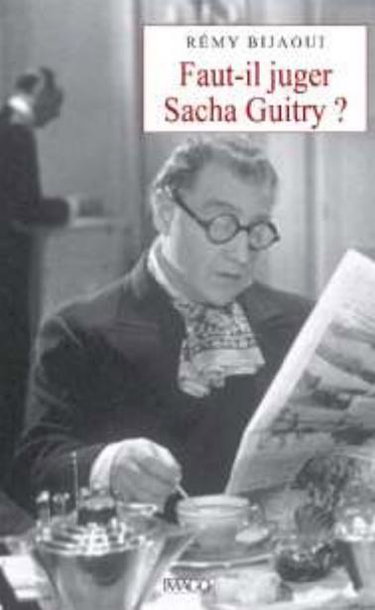 Faut-il juger Sacha Guitry ?