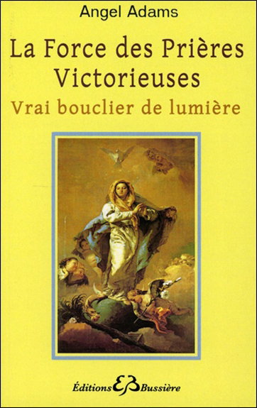 Couverture de La force des prières victorieuses : vrai bouclier de lumière
