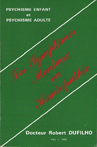 Les symptômes mentaux en homéopathie : psychisme enfant et psychisme adulte