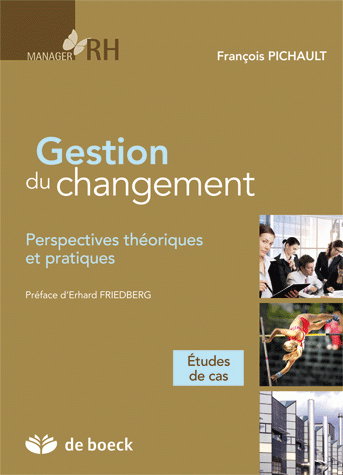 Gestion du changement : perspectives théoriques et pratiques : études de cas