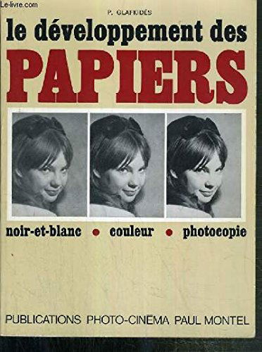 Le Développement des papiers noir-et-blanc, couleur, photocopie