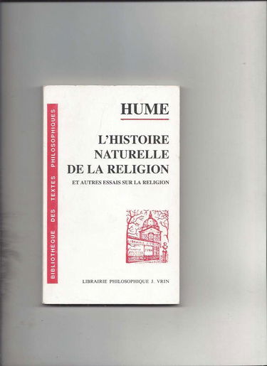 L'histoire naturelle de la religion : autres essais sur la religion