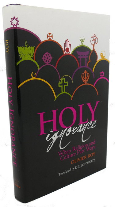 Couverture de Holy Ignorance: When Religion and Culture Part Ways par Olivier Roy