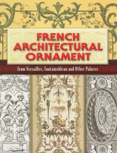 Couverture de French Architectural Ornament: From Versailles, Fontainebleu and Other Palaces