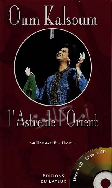 Oum Kalsoum : l'astre de l'Orient