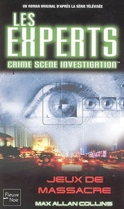 Les experts. Vol. 9. Jeux de massacre