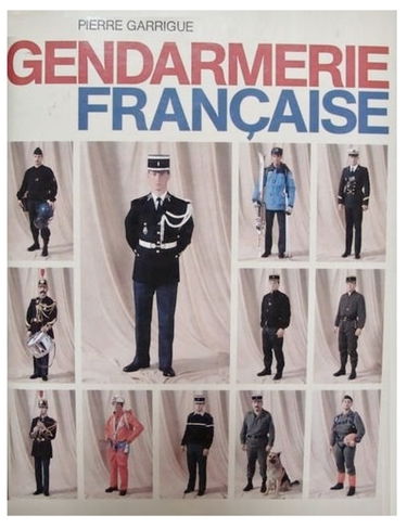 Gendarmerie Française : Histoire de la Gendarmerie, miroir de l'Histoire de France