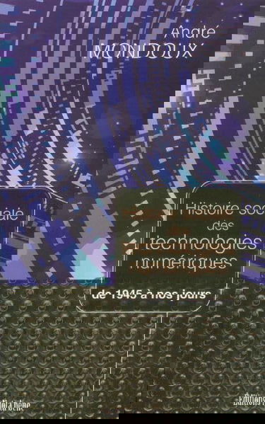 Histoire sociale des technologies numériques : de 1945 à nos jours