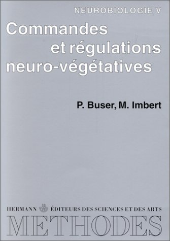 Couverture de Neurobiologie. Vol. 5. Commandes et régulations neurovégétatives : systèmes autonomes orthosympathique et parasympathique