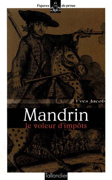 Mandrin : le voleur d'impôts