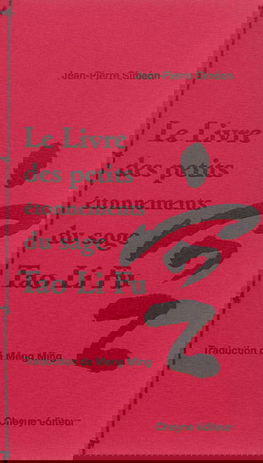 Le livre des petits étonnements du sage Tao Li Fu
